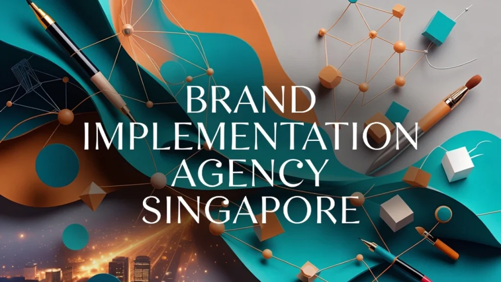 brand implementation agency singapore