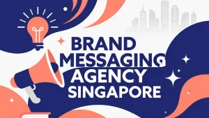 brand messaging agency singapore