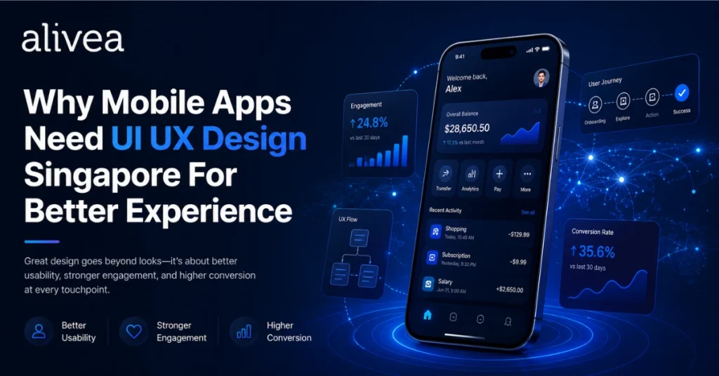 why mobile apps need ui ux design singapore for better experience